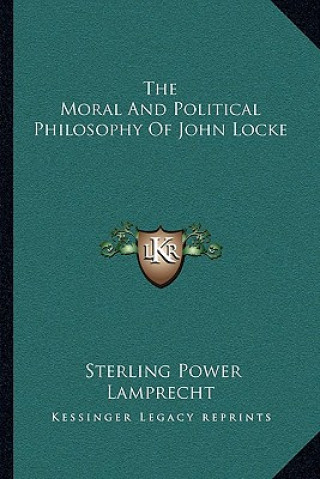 The Moral and Political Philosophy of John Locke