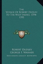 The Voyage of Robert Dudley to the West Indies, 1594-1595