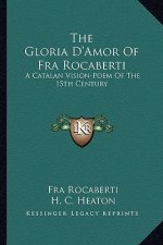 The Gloria D'Amor of Fra Rocaberti: A Catalan Vision-Poem of the 15th Century