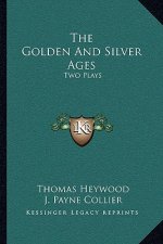 The Golden and Silver Ages: Two Plays