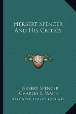 Herbert Spencer and His Critics