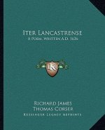 Iter Lancastrense: A Poem, Written A.D. 1636