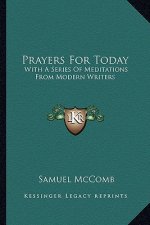 Prayers for Today: With a Series of Meditations from Modern Writers