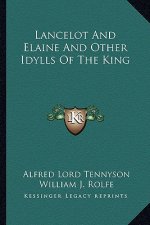 Lancelot and Elaine and Other Idylls of the King