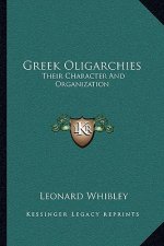 Greek Oligarchies: Their Character and Organization