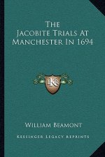 The Jacobite Trials at Manchester in 1694