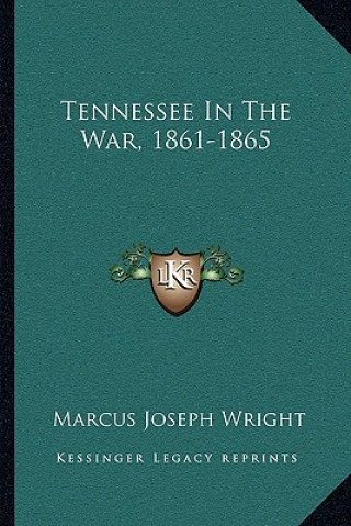 Tennessee in the War, 1861-1865