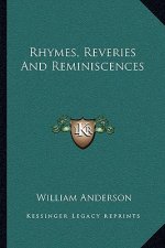 Rhymes, Reveries and Reminiscences