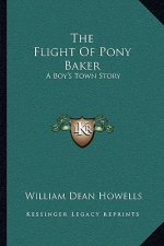 The Flight Of Pony Baker: A Boy's Town Story