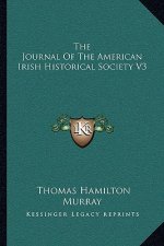 The Journal of the American Irish Historical Society V3