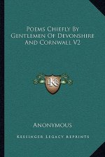 Poems Chiefly by Gentlemen of Devonshire and Cornwall V2