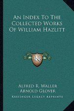 An Index to the Collected Works of William Hazlitt
