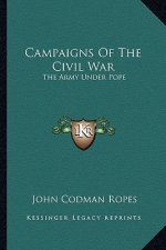 Campaigns of the Civil War: The Army Under Pope