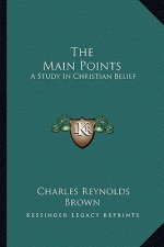The Main Points: A Study in Christian Belief