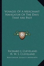 Voyages of a Merchant Navigator of the Days That Are Past