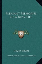 Pleasant Memories of a Busy Life