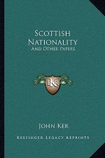 Scottish Nationality: And Other Papers