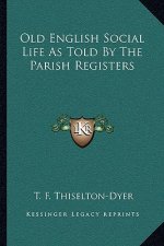 Old English Social Life as Told by the Parish Registers