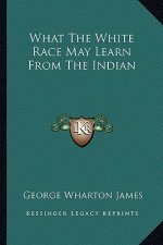 What the White Race May Learn from the Indian