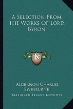 A Selection from the Works of Lord Byron