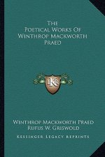 The Poetical Works of Winthrop Mackworth Praed