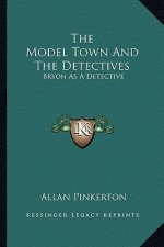 The Model Town And The Detectives: Bryon As A Detective