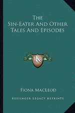 The Sin-Eater and Other Tales and Episodes