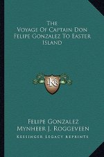 The Voyage of Captain Don Felipe Gonzalez to Easter Island