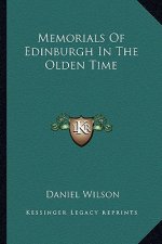 Memorials of Edinburgh in the Olden Time