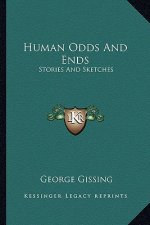 Human Odds And Ends: Stories And Sketches