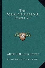 The Poems of Alfred B. Street V1