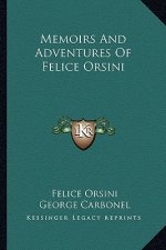 Memoirs and Adventures of Felice Orsini