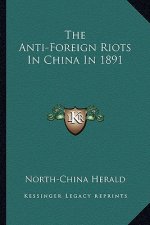 The Anti-Foreign Riots in China in 1891