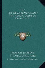 The Life of Gargantua and the Heroic Deeds of Pantagruel
