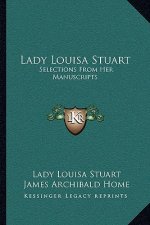 Lady Louisa Stuart: Selections from Her Manuscripts