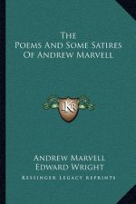 The Poems and Some Satires of Andrew Marvell