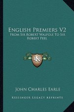 English Premiers V2: From Sir Robert Walpole to Sir Robert Peel