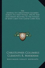 The Journal of Christopher Columbus During His First Voyage, 1492-93; And Documents Relating to the Voyages of John Cabot and Gaspar Corte Real