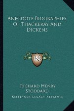 Anecdote Biographies of Thackeray and Dickens