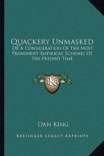Quackery Unmasked: Or a Consideration of the Most Prominent Empirical Schemes of the Present Time