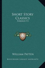 Short Story Classics: Foreign V1