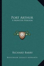 Port Arthur: A Monster Heroism