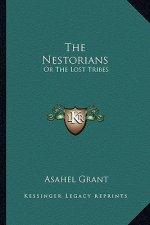 The Nestorians: Or the Lost Tribes