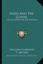 India and the Gospel: Or an Empire for the Messiah