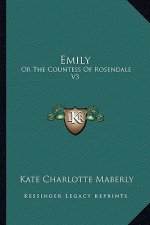 Emily: Or the Countess of Rosendale V3