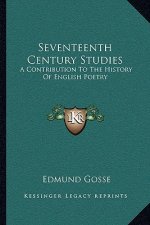 Seventeenth Century Studies: A Contribution To The History Of English Poetry