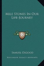 Mile Stones in Our Life-Journey
