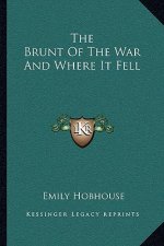 The Brunt of the War and Where It Fell
