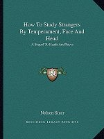 How to Study Strangers by Temperament, Face and Head: A Sequel to Heads and Faces