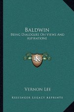 Baldwin: Being Dialogues on Views and Aspirations